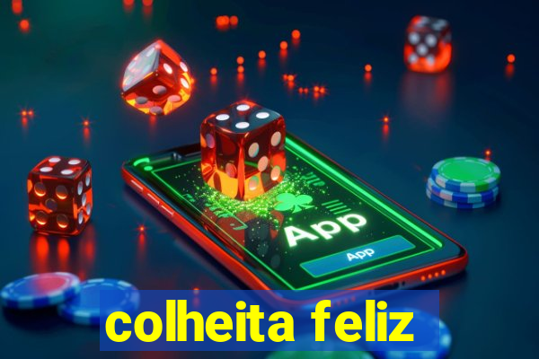 colheita feliz